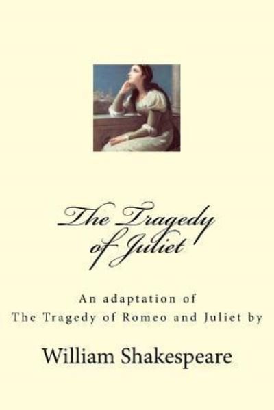 Cover for William Shakespeare · The Tragedy of Juliet (Paperback Book) (2015)