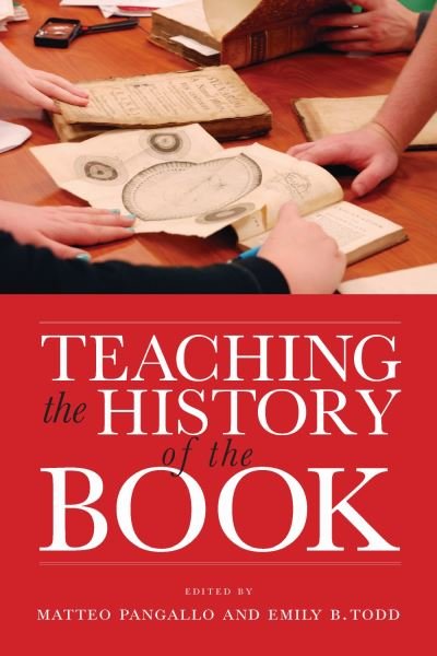 Cover for Matteo A. Pangallo · Teaching the History of the Book - Studies in Print Culture and the History of the Book (Hardcover Book) (2023)