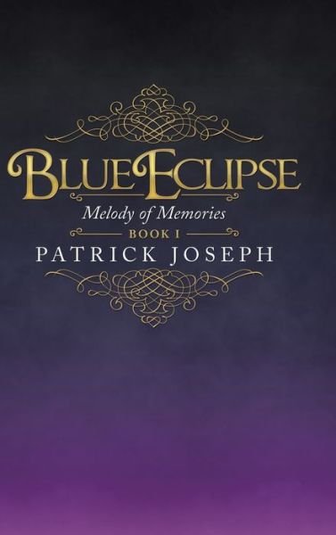Cover for Patrick Joseph · Blue Eclipse Book I (Hardcover Book) (2020)