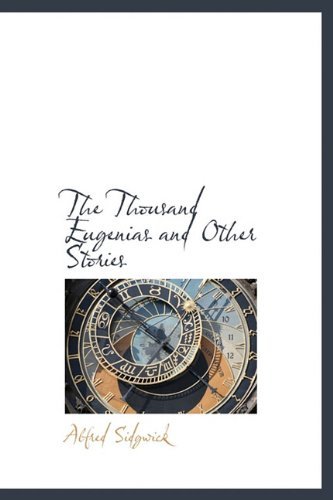 Cover for Alfred Sidgwick · The Thousand Eugenias and Other Stories (Hardcover Book) (2009)