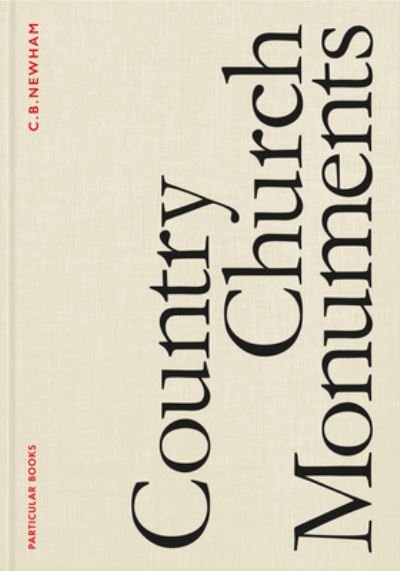 Cover for C. B. Newham · Country Church Monuments (Hardcover Book) (2022)