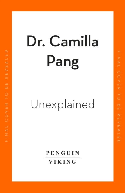 Unexplained - Camilla Pang - 图书 - Penguin Books Ltd - 9780241545331 - 2024年4月25日
