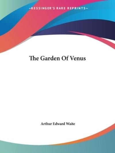 Cover for Arthur Edward Waite · The Garden of Venus (Paperback Book) (2005)