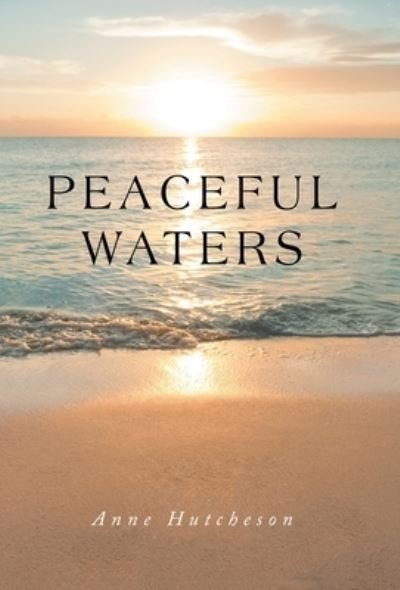 Cover for Anne Hutcheson · Peaceful Waters (Book) (2022)