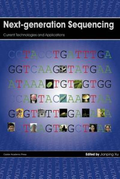 Cover for Next Generation Sequencing: Current Technologies and Applications (Hardcover Book) (2014)