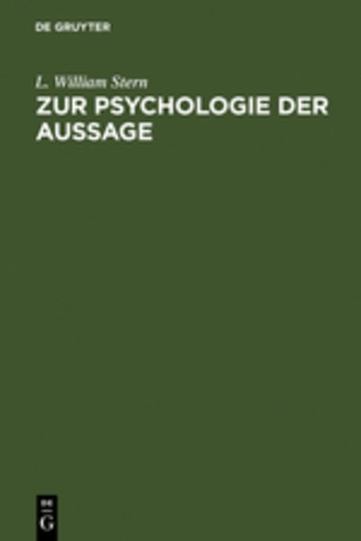Cover for L William Stern · Zur Psychologie Der Aussage: Experimentelle Untersuchungen Uber Erinnerungstreue (Hardcover Book) [Reprint 2012 edition] (1902)