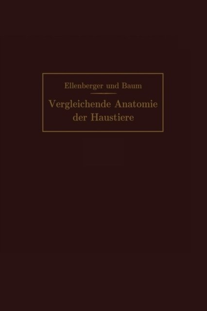 Cover for Ellenberger Wilhelm Ellenberger · Handbuch der vergleichenden Anatomie der Haustiere (Paperback Book) (1915)
