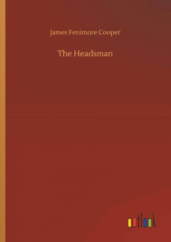 The Headsman - Cooper - 图书 -  - 9783734026331 - 2018年9月20日