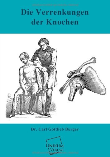 Cover for Carl Gottlieb Burger · Die Verrenkungen Der Knochen (Paperback Book) [German edition] (2013)