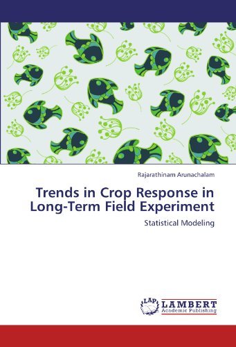 Cover for Rajarathinam Arunachalam · Trends in Crop Response in Long-term Field Experiment: Statistical Modeling (Paperback Book) (2011)