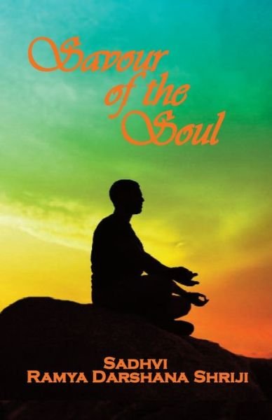 Cover for Sadhvi Ramya Darshana Shriji · Savour of the Soul (Paperback Book) (2017)
