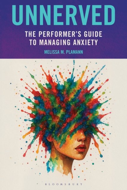 Cover for Melissa M. Plamann · Unnerved: The Performer's Guide to Managing Anxiety (Hardcover Book) (2026)