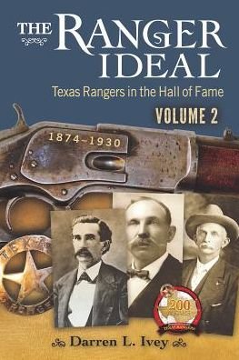 Cover for Darren L. Ivey · The Ranger Ideal Volume 2: Texas Rangers in the Hall of Fame, 1874-1930 (Hardcover Book) (2018)