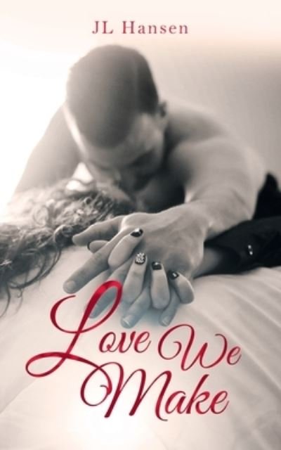 Cover for J. L. Hansen · Love We Make (Book) (2022)