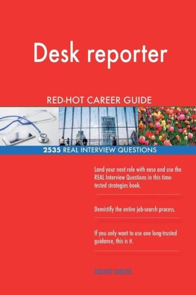 Cover for Red-Hot Careers · Desk reporter RED-HOT Career Guide; 2535 REAL Interview Questions (Paperback Book) (2018)