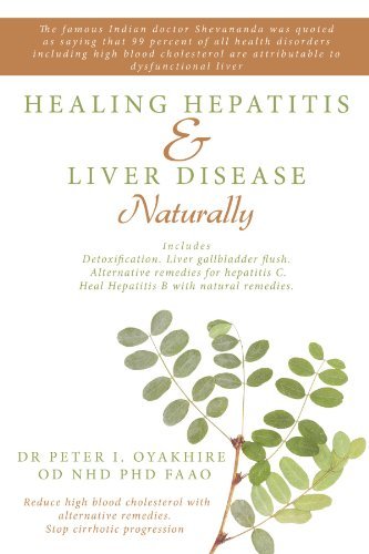Cover for Peter Oyakhire · Healing Hepatitis and Liver Disease Naturally: Detoxification. Liver Gall Bladder Flush &amp; Cleanse. Cure Hepatitis C and Hepatitis B. Lower Blood Cholesterol and Stop Cirrhosis (Paperback Book) (2010)