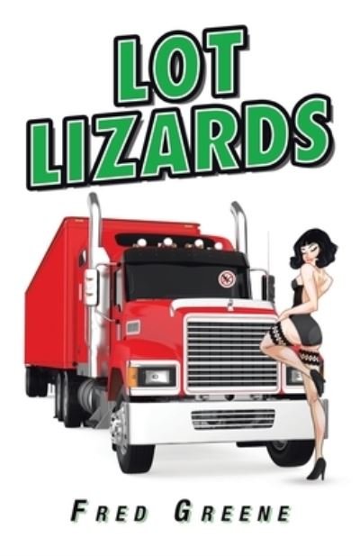 Cover for Fred Greene · Lot Lizards (Paperback Book) (2021)