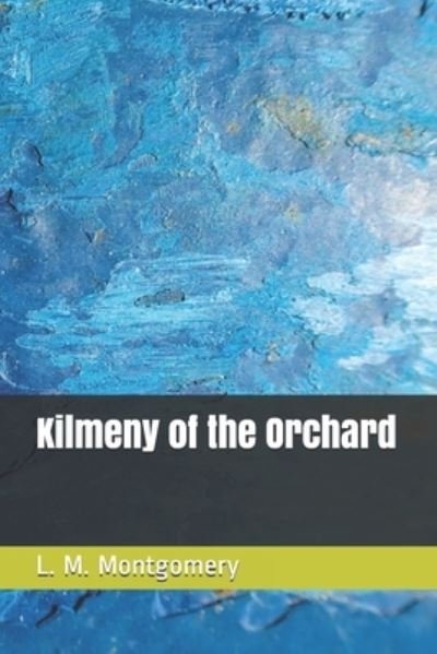 Cover for L M Montgomery · Kilmeny of the Orchard (Paperback Book) (2020)