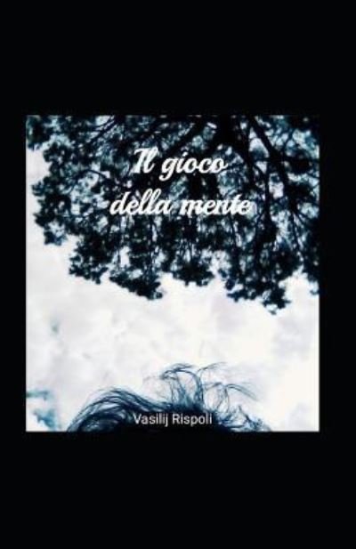 Cover for Vasilij Rispoli · Il Gioco Della Mente (Paperback Book) (2019)