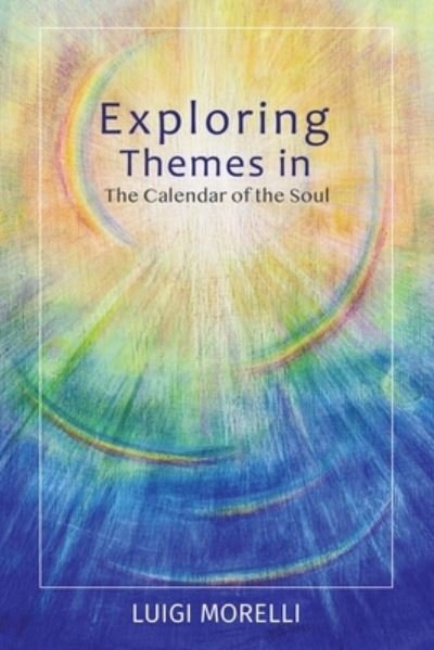 Cover for Luigi Morelli · Exploring Themes in the Calendar of the Soul (Paperback Book) (2021)