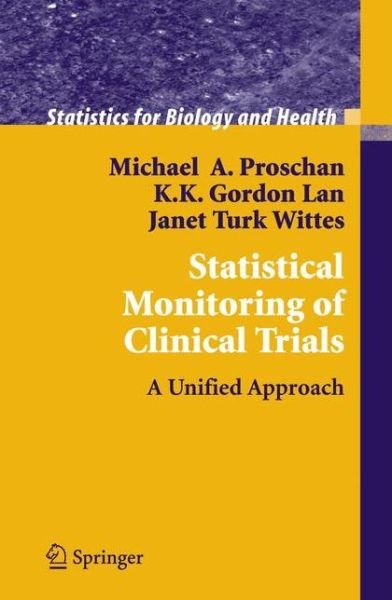 Cover for Michael A. Proschan · Statistical Monitoring of Clinical Trials: A Unified Approach - Statistics for Biology and Health (Paperback Book) [Softcover reprint of hardcover 1st ed. 2006 edition] (2010)