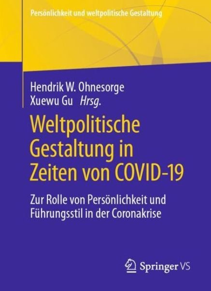 Cover for Weltpolitische Gestaltung in Zeiten von COVID-19: Zur Rolle von Personlichkeit und Fuhrungsstil in der Coronakrise - Personlichkeit und weltpolitische Gestaltung (Paperback Book) [1. Aufl. 2022 edition] (2022)