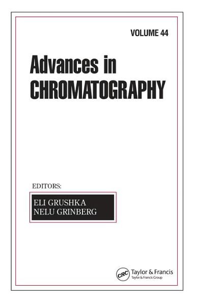 Cover for Eli Grushka · Advances In Chromatography: Volume 44 - Advances in Chromatography (Hardcover Book) (2005)
