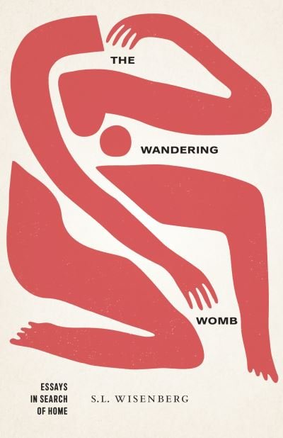 Cover for S. L. Wisenberg · The Wandering Womb: Essays in Search of Home - Juniper Prize for Creative Nonfiction (Paperback Book) (2023)