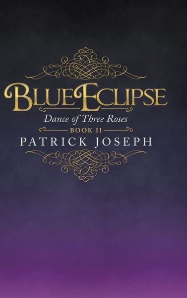 Cover for Patrick Joseph · Blue Eclipse Book Ii (Hardcover Book) (2020)