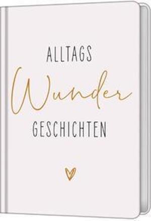 Cover for Ellen Nieswiodek-Martin · AlltagsWunderGeschichten (Hardcover Book) (2021)