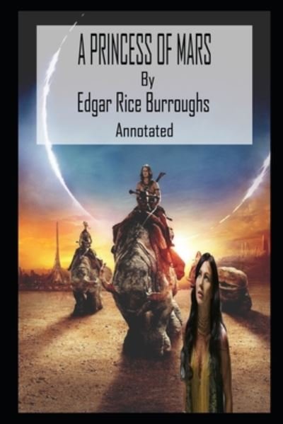 Cover for Edgar Rice Burroughs · A Princess of Mars By Edgar Rice Burroughs New Updated And Annotated Edition (Paperback Book) (2020)