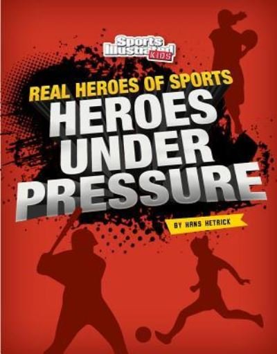 Cover for Hans Hetrick · Heroes under Pressure (Book) (2017)