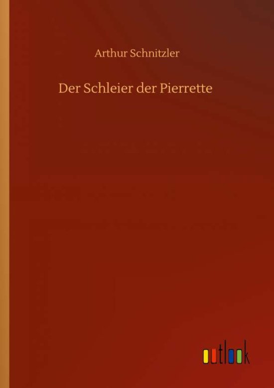 Cover for Arthur Schnitzler · Der Schleier der Pierrette (Paperback Book) (2020)