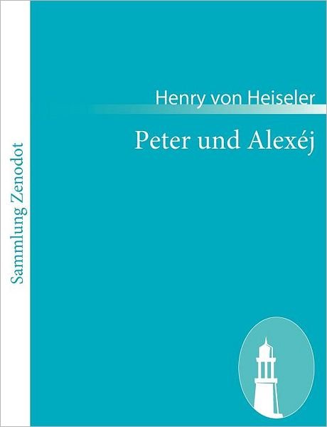Cover for Henry Von Heiseler · Peter Und Alexéj (Paperback Book) [German edition] (2010)