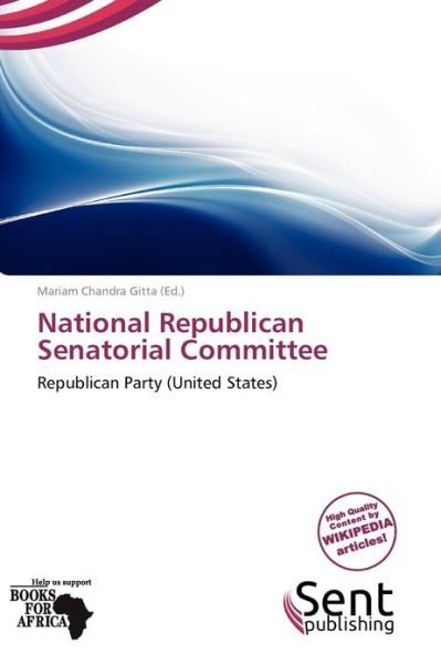National Republican Senatorial Committe -  - 图书 - Sent Publishing - 9786137955352 - 2011年10月17日