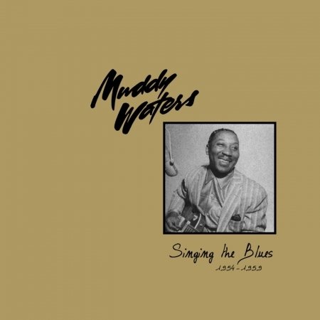 Cover for Muddy Waters · Singin' the Blues 1954-1959 (12") [180 gram edition] (2012)