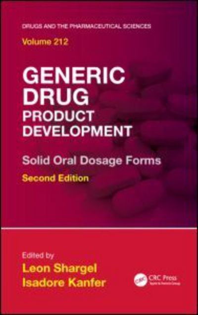 Cover for Generic Drug Product Development: Solid Oral Dosage Forms, Second Edition - Drugs and the Pharmaceutical Sciences (Hardcover Book) (2013)