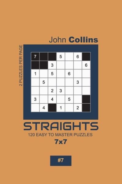 Cover for John Collins · Straights - 120 Easy To Master Puzzles 7x7 - 7 (Paperback Book) (2019)
