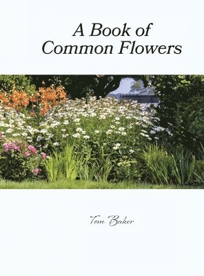 Cover for Tom Baker · Book of Common Flowers (Book) (2024)