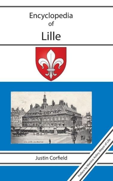 Cover for Justin Corfield · Encyclopedia of Lille (Hardcover Book) (2016)