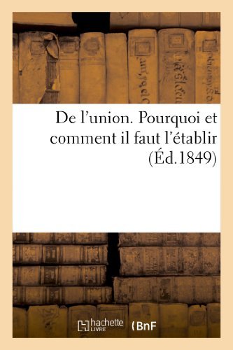 Cover for Sans Auteur · De L'union. Pourquoi et Comment Il Faut L'etablir (Paperback Book) [French edition] (2018)