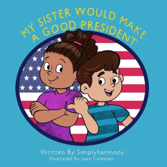 Cover for Simplyharmony · My Sister Would Make A Good President (Paperback Book) (2019)