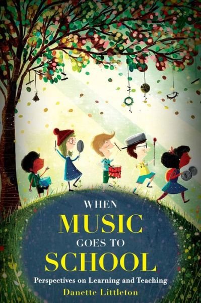 Cover for Danette Littleton · When Music Goes to School: Perspectives on Learning and Teaching - National Association for Music Education (Paperback Book) (2015)