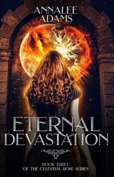 Cover for Adams Annalee Adams · Eternal Devastation - The Celestial Rose (Paperback Book) (2018)