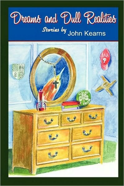 Cover for John Kearns · Dreams and Dull Realities (Paperback Book) (2007)