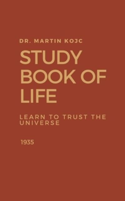 Cover for Martin Kojc · Study Book of Life (English): Mastering life in ten lessons (Paperback Book) (2020)
