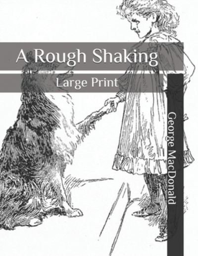 Cover for George MacDonald · A Rough Shaking: Large Print (Paperback Book) (2020)