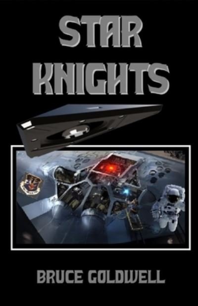 Star Knights - Bruce Goldwell - 图书 - Createspace Independent Publishing Platf - 9781542728362 - 2017年1月23日