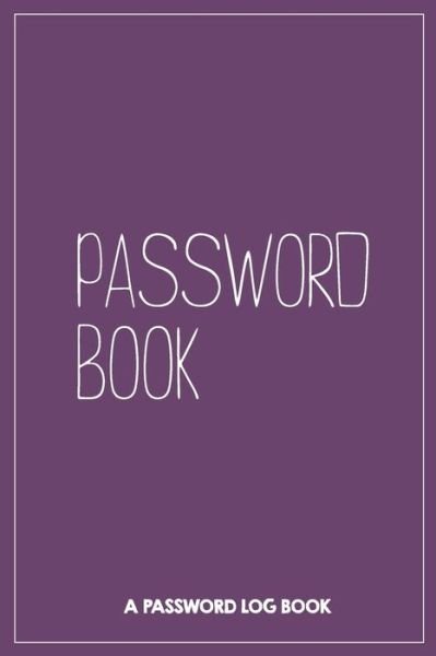 Password Book - Password Book - 图书 -  - 9781651628362 - 2019年12月27日