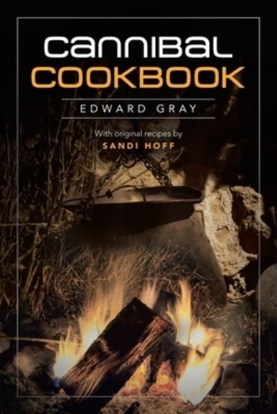 Cover for Edward Gray · Cannibal Cookbook (Paperback Book) (2020)